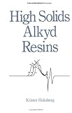 High Solids Alkyd Resins, Holmberg, Krister, 0824777786