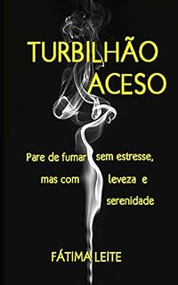 Livro TURBILHÃO ACESO: Pare de fumar sem estresse, mas com leveza e serenidade