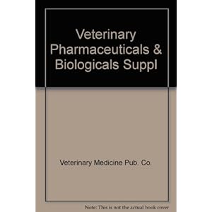 Veterinary Pharmaceuticals & Biologicals Suppl (Discontinued (VETERINARY PHARMACEUTICALS & BIOLOGICALS))