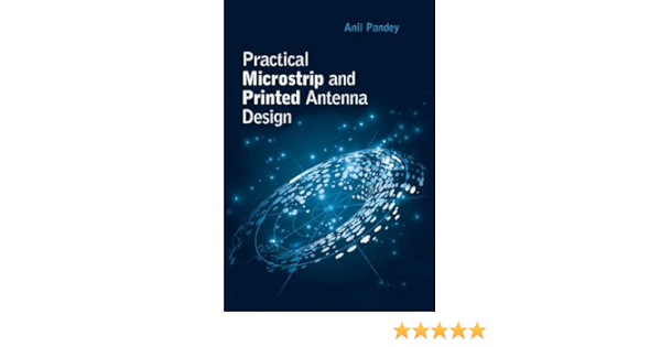 Practical Microstrip And Printed Antenna Design Artech House Antennas And Electromagnetics Analysis Library Anil Pandey 9781630816681 Amazon Com Books Practical Microstrip And Printed Antenna Design Artech House Antennas And Electromagnetics Analysis Library Anil Pandey 9781630816681 Amazon Com Books