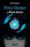 Finn Green et la Pierre sacrée (French Edition) by 