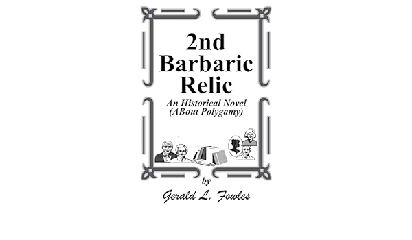 2nd Barbaric Relic Fowles Gerald L 9781465337337 Amazon Com Books