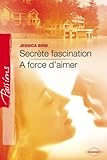 Secrète fascination - A force d'aimer by