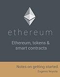Ethereum, tokens & smart contracts.: Notes on getting started. by Eugenio Noyola