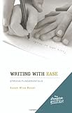 The Complete Writer: Writing with Ease: by Susan Wise Bauer