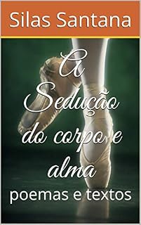 Livro A Sedução do corpo e alma: poemas e textos