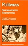 Politeness : Some Universals in Language Usage, Brown, Penelope and Levinson, Stephen C., 0521308623