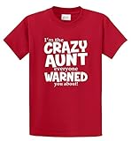 Comical Shirt Men's I'm Crazy Aunt Everyone Warned You About Funny Aunt T-Shirt