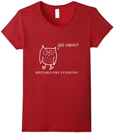Women's Go Away! Irritable Owl Syndrome - T-Shirt - Mens &amp; Womens  Large Cranberry