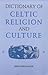Dictionary of Celtic Religion and Culture (German Edition) by 