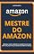 Livro Mestre do Amazon: Aprenda como vender no marketplace mais bem avaliado pelos consumidores no Brasil.