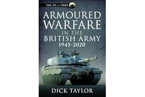 Armoured Warfare in the British Army 1945-2020 (Find, Fix and Strike)