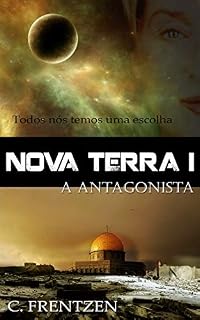 Livro Nova Terra I: A Antagonista (Nova Terra Series Livro 3)