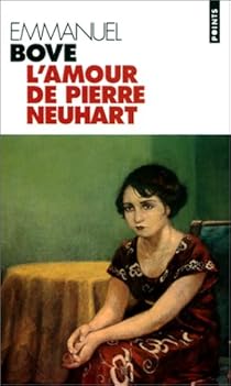 L Amour De Pierre Neuhart Emmanuel Bove Babelio