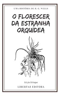 Livro O Florescer da Estranha Orquídea: Edição Bilíngue