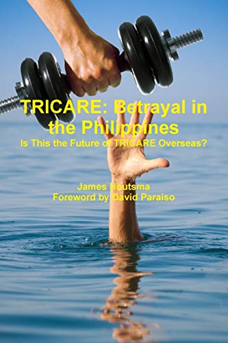 Tricare: Betrayal in the Philippines: Houtsma, James: 9780990762539 ...