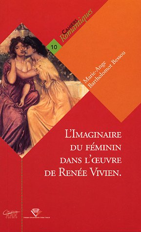 L' imaginaire du féminin dans l'oeuvre de Renée Vivien, de mémoires en mémoire