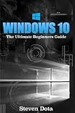 Windows 10: The Ultimate Beginners Guide