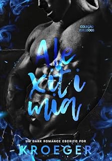 Livro ALEXITIIMIA (Bulldogs Livro 2)