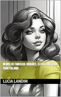 Livro Reinos de Fantasia: Dragões, Elfos e Castelos para Colorir