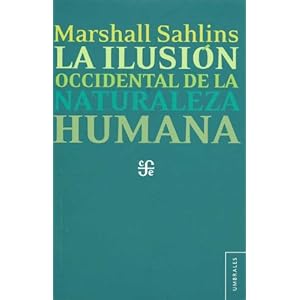 La ilusión occidental de la naturaleza humana (Umbrales) (Spanish Edition)