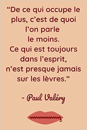 Amazon Com Ce Qui Occupe L Esprit N Est Jamais Sur Les Levres French Notebook Unlined Paul Valery Citation Paul Valery Pour Journal Intime De Ce Qui Occupe Le Presque Jamais Sur Levres French Edition Amazon Com Ce Qui Occupe L Esprit N Est Jamais Sur Les Levres French Notebook Unlined Paul Valery Citation Paul Valery Pour Journal Intime De Ce Qui Occupe Le Presque Jamais Sur Levres French Edition