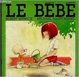 Gratuit Images Le Bebe Droles D Histoires French Edition Robert N Munsch dernière par