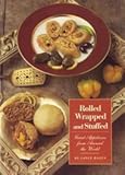 Rolled Wrapped and Stuffed: Great Appetizers from Around the World by 