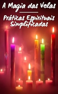 Livro A Magia das Velas: Práticas Espirituais Simplificadas