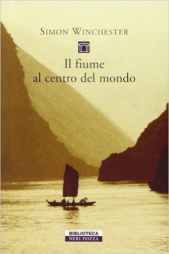 Simon Winchester - Il fiume al centro del mondo (2006)