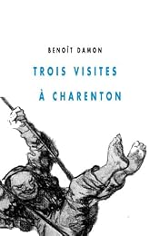 Trois visites à Charenton