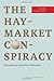 The Haymarket Conspiracy: Transatlantic Anarchist Networks (Working Class in American History)