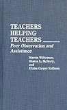 Teachers Helping Teachers : Peer Observation and Assistance, Willerman, Marvin E. and Koffman, Elaine Cooper, 0275938840