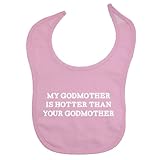 So Relative! Unisex Baby My Godmother Is Hotter Than Yours Cotton Baby Bib