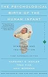 The Psychological Birth Of The Human Infant Symbiosis And Individuation