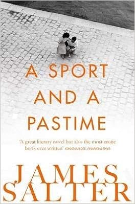 A Sport And A Pastime By Author James Salter July 2014 James Salter Amazon Com Books
