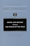 Order and History (Volume 2): The World of the Polis (Collected Works of Eric Voegelin, Volume 15) (v. 2)
