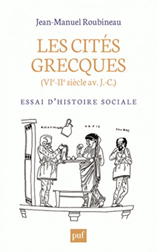 Les cités grecques (VIe-IIe siècle av J.-C.) : Essai d'histoire sociale Les cités grecques (VIe-IIe siècle av J.-C.) : Essai d'histoire sociale