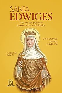 Livro Santa Edwiges: A coroa dos pobres e protetora dos endividados