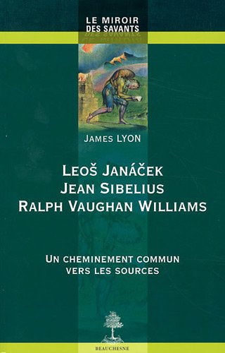 Leoš Janáček, Jean Sibelius, Ralph Vaughan Williams