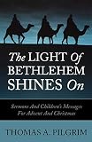 The Light Of Bethlehem Shines On by 