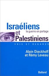 Israéliens et Palestiniens, la guerre en partage