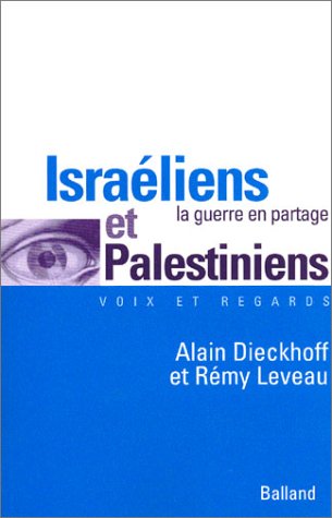 Israéliens et Palestiniens, la guerre en partage