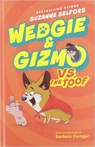 Wedgie & Gizmo vs. the Toof /