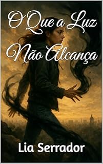 Livro O Que a Luz Não Alcança