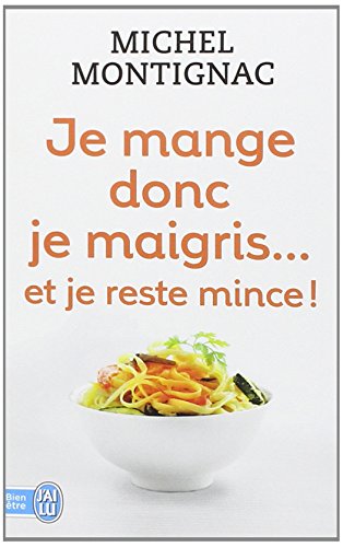 Je mange donc je maigris, et je reste mince