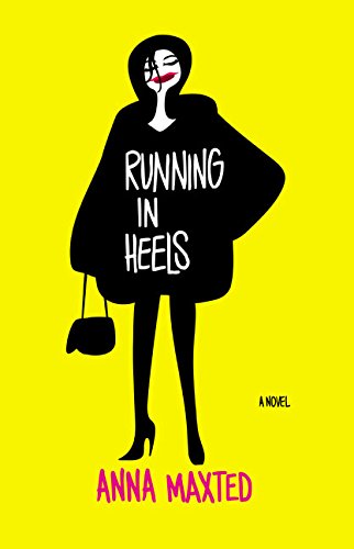 Running in Heels: A Novel Running in Heels: A Novel