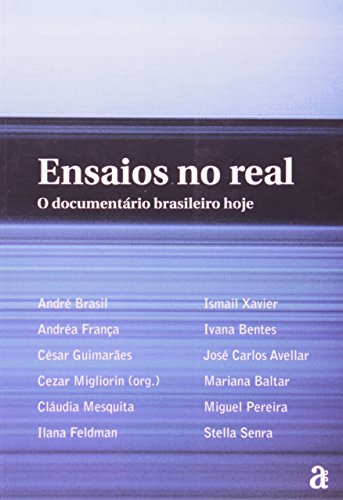 Livro Ensaios No Real O Documentario Brasileiro Hoje