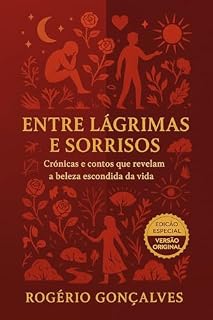 Livro Entre Lágrimas e Sorrisos : Crônicas e contos que revelam a beleza escondida da vida