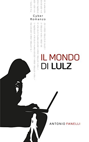 Il mondo di Lulz (Italian Edition)